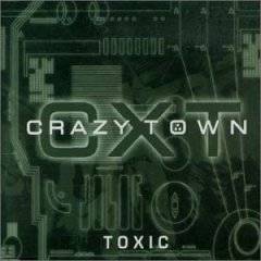 Crazy Town : Toxic